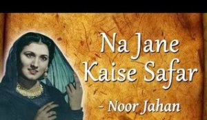 Na Jane Kaisa Safar - Noor Jahan  Songs