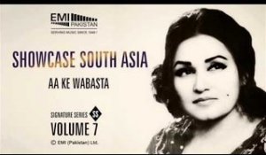 Aa Ke Wabasta | Madam Noor Jehan | Showcase South Asia - Vol.7