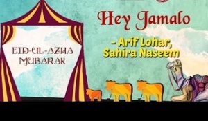 Eid Special | Hey Jamalo | Eid ul Azha 2017 | Arif Lohar - Sahira Naseem Songs