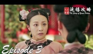 Story of Yanxi Palace - Épisode 03 (VOSTFR)