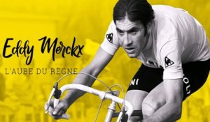 Maillot jaune, 100 ans de légendes - Eddy Merckx, l'aube du règne