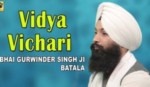New Gurbani | Vidya Vichari | Bhai Gurwinder Singh Ji Batala  | Gurbani Shabad 2019