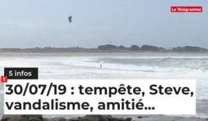 Tempête, Steve, vandalisme... Cinq infos bretonnes de ce 30 juillet