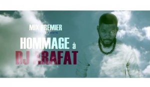 Mix Premier - Hommage à DJ Arafat [Audio]