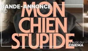 MON CHIEN STUPIDE : bande-annonce [HD]