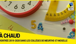 [A CHAUD] - La rentrée 2019-2020 des collèges en Meurthe-et-Moselle