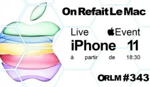 ORLM-343 : iPhone 11, Apple Watch Séries 5, Apple TV 6, Live Apple Event Keynote commenté en direct à partir de 18:30