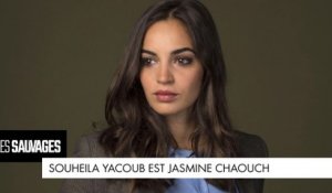 Les Sauvages - Souheila Yacoub est... Jasmine Chaouch