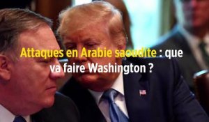 Attaques en Arabie saoudite : que va faire Washington ?