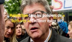Mélenchon taxe les policiers de « barbares », Castaner exige des excuses