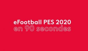 eFootball PES 2020 en 90 secondes