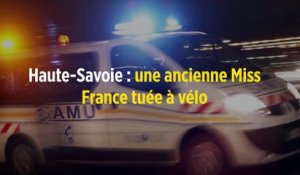 Haute-Savoie : une ancienne Miss France tuée à vélo