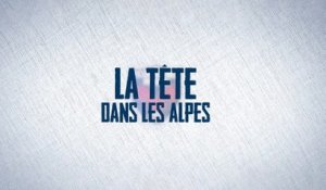 « La Tête dans les Alpes » - Episode 2