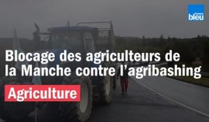 Manche : blocage filtrant des agriculteurs contre l'agribashing