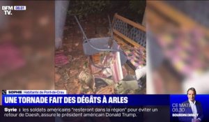 Les témoignages des habitants de Arles touchés par une tornade ce mardi matin
