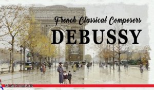 French Classical Composers - Debussy