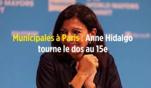Municipales à Paris : Anne Hidalgo tourne le dos au 15e