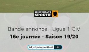 La bande d'annonce de la 16e journée de la saison 2019-2020 en Ligue 1 Ivoirienne