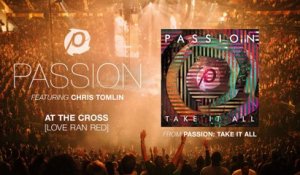 Passion - At The Cross (Love Ran Red) (Audio/Live)