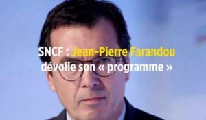 SNCF : Jean-Pierre Farandou dévoile son « programme »