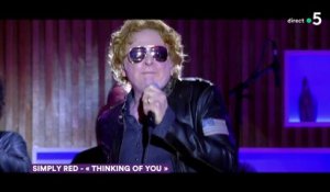 Le live : Simply Red « Thinking of You » - C à Vous - 05/11/2019