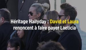 Héritage Hallyday : David et Laura renoncent à faire payer Laeticia
