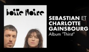SebastiAn et Charlotte Gainsbourg | Boite Noire