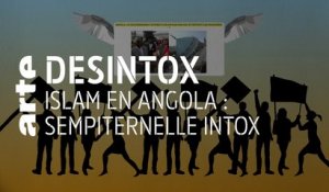 Islam en Angola : sempiternelle intox | 18/11/2019 | Désintox | ARTE