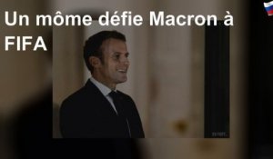Un môme défie Macron à FIFA