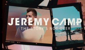 Jeremy Camp - The Story's Not Over