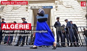 Algérie : premier procès pour corruption d'anciens dirigeants