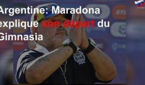Argentine: Maradona explique son départ du Gimnasia