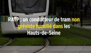 RATP : un conducteur de tram non gréviste humilié dans les Hauts-de-Seine