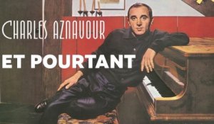 Charles Aznavour - Et pourtant