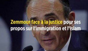 Zemmour face à la justice pour ses propos sur l'immigration et l'islam