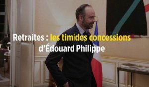 Retraites : les timides concessions d'Édouard Philippe