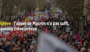 Grève : l'appel de Macron n'a pas suffi, aucune trêve prévue
