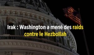 Irak : Washington a mené des raids contre le Hezbollah