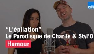 HUMOUR - L'épilation, le Parodisque de Charlie & Styl'O