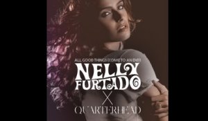 Nelly Furtado - All Good Things (Come To An End)