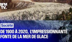 De 1900 à 2020, l'impressionnante fonte de la Mer de glace