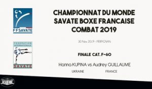 SAVATE BOXE FRANCAISE - Finale Monde F60 - 2019 / Hanna KUPINA (Ukraine)  - Audrey GUILLAUME (France)