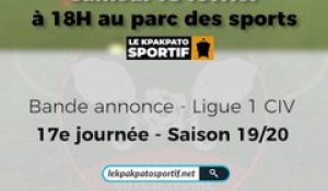 La bande d'annonce de la 17e journée de la saison 2019-2020 en Ligue 1 Ivoirienne