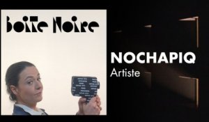Nochapiq | Boite Noire