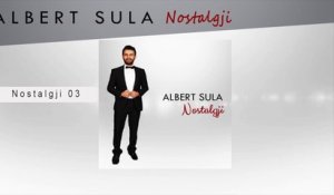Albert Sula - Nostalgji 03 (Official Audio)