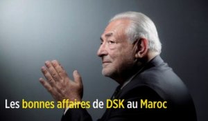 Les bonnes affaires de DSK au Maroc