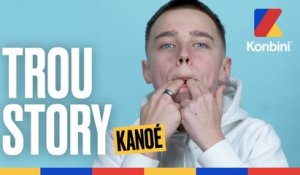 Kanoé l Trou Story