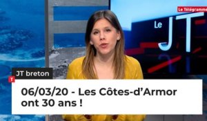 JT Breton du vendredi 6 mars 2020 : Les Côtes-d’Armor ont 30 ans !