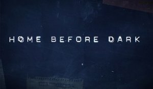 Home Before Dark - Trailer Officiel