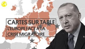 Cartes sur table | L’Europe face à la crise migratoire